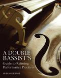 Double Bassist's Guide to Refining Performance Practices