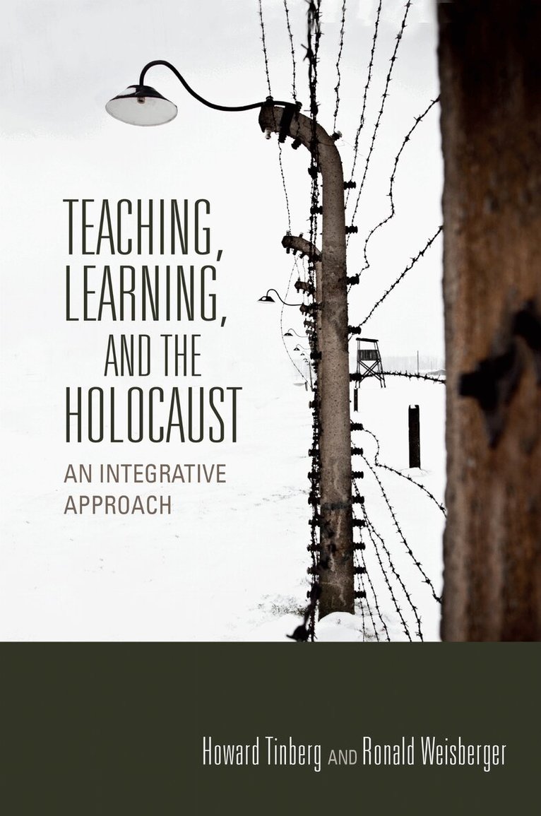 Howard Tinberg, Ronald Weisberger - Teaching, Learning, and the Holocaust, E-bok