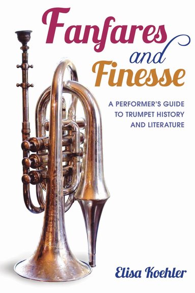 Fanfares and Finesse by Elisa Koehler
