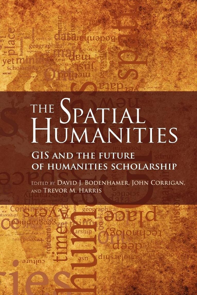 David J. Bodenhamer, John Corrigan, Trevor M. Harris - Spatial Humanities, E-bok
