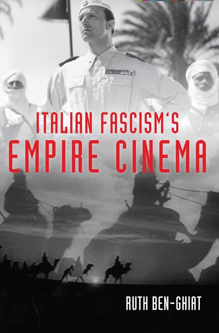 Ruth Ben-Ghiat - Italian Fascism's Empire Cinema, E-bok