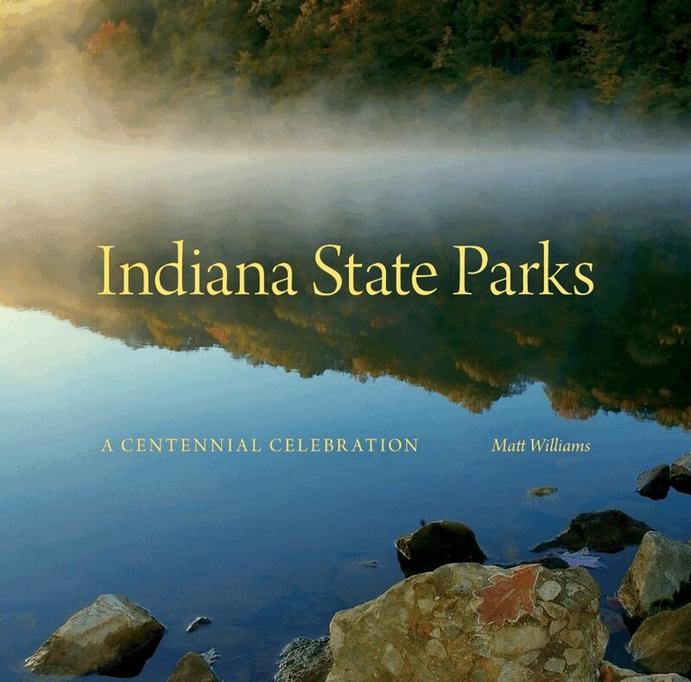 Matt Williams - Indiana State Parks, Inbunden. Tillgänglighet: Tillfälligt slut
