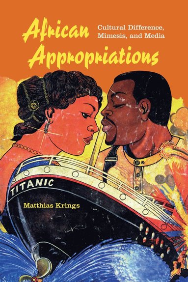 African Appropriations av Matthias Krings
