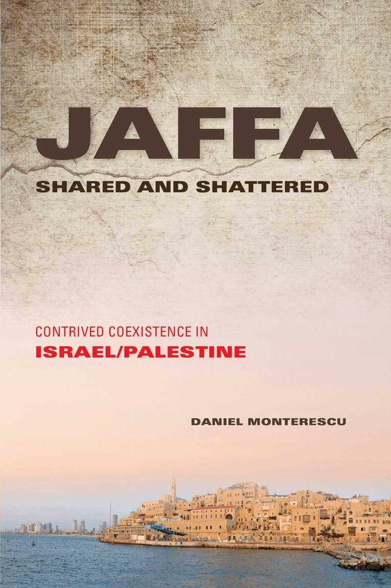 Daniel Monterescu - Jaffa Shared and Shattered, E-bok