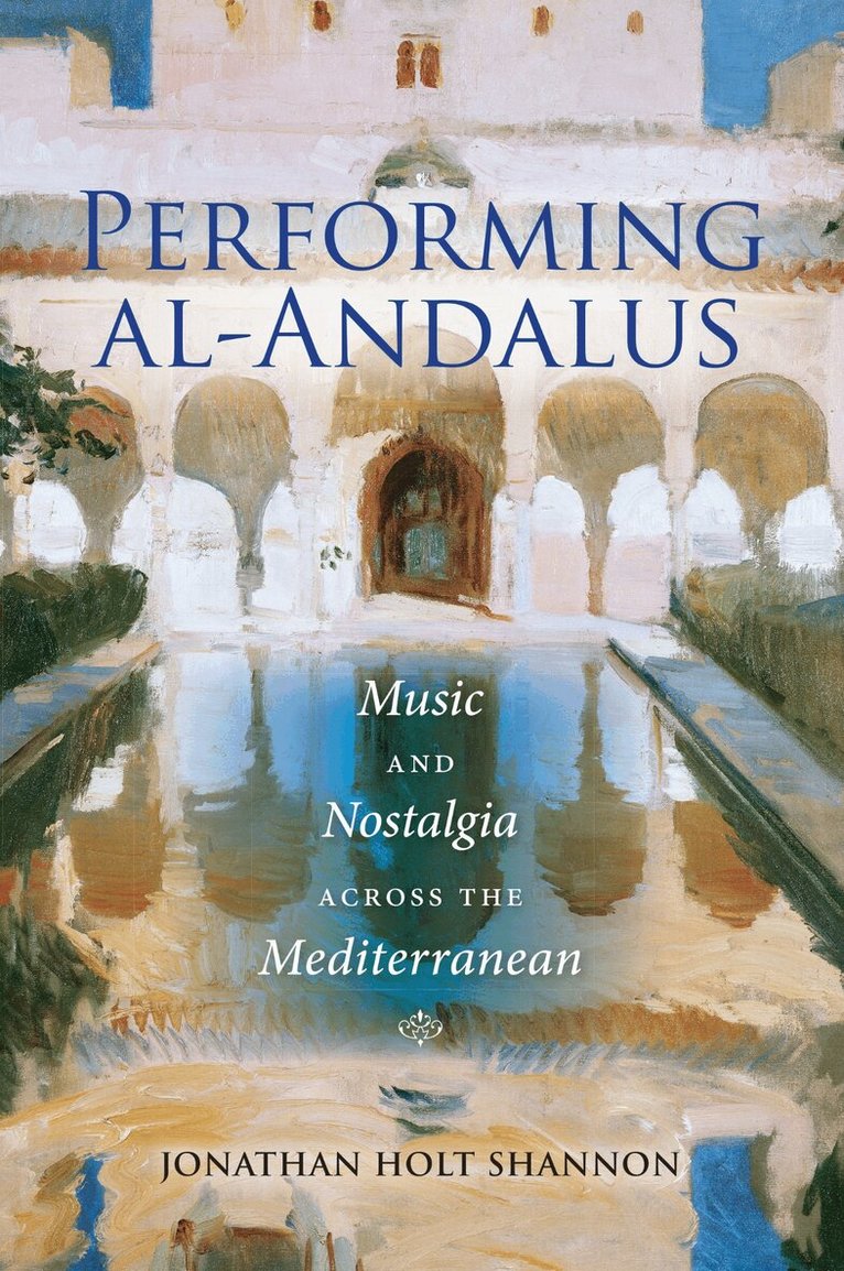 Jonathan Holt Shannon - Performing Al-Andalus, E-bok