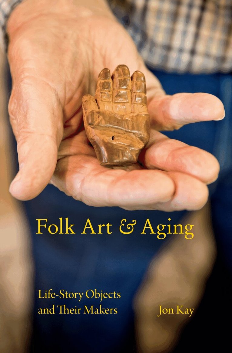 Jon Kay - Folk Art and Aging, E-bok