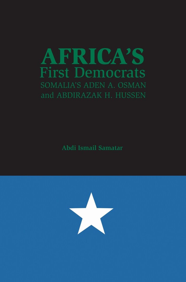 Abdi Ismail Samatar - Africa's First Democrats, E-bok