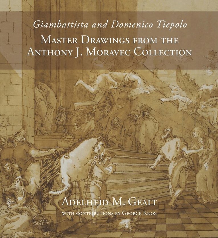 Adelheid M. Gealt - Giambattista and Domenico Tiepolo, Inbunden