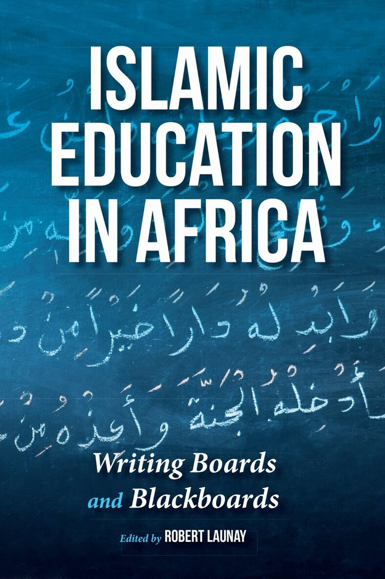 Robert Launay - Islamic Education in Africa, E-bok