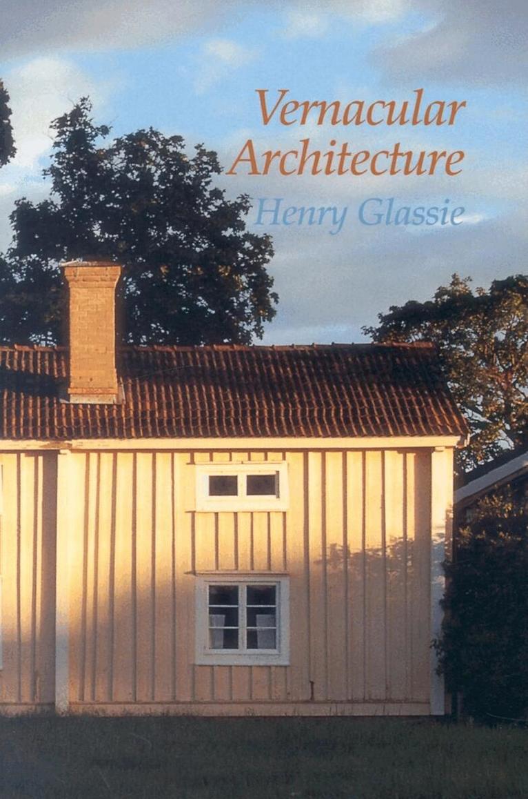 Henry Glassie - Vernacular Architecture, E-bok