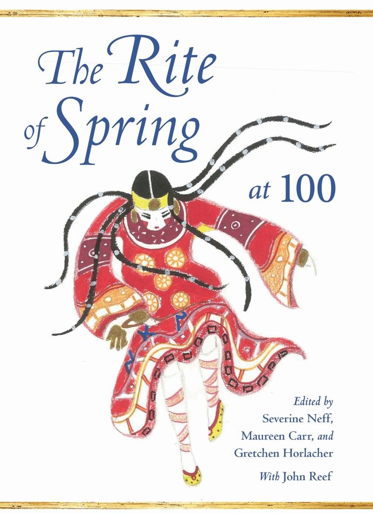 Severine Neff, Maureen Carr, Gretchen Horlacher - Rite of Spring at 100, E-bok