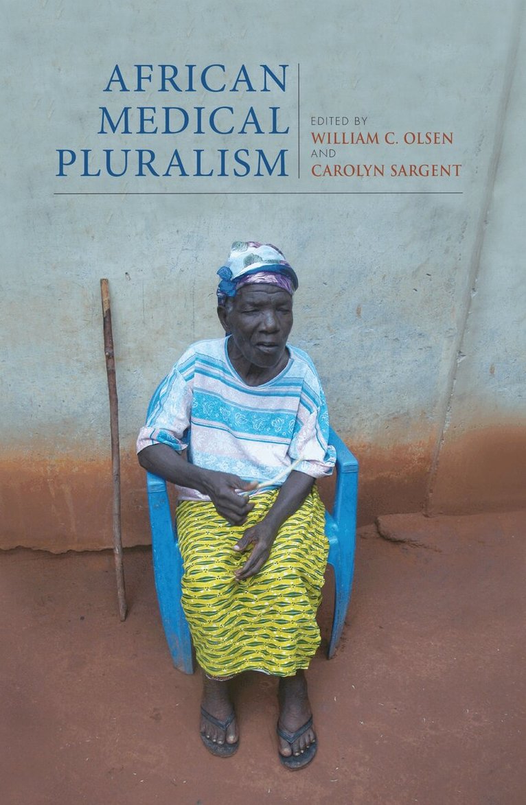 William C. Olsen, Carolyn Sargent - African Medical Pluralism, E-bok