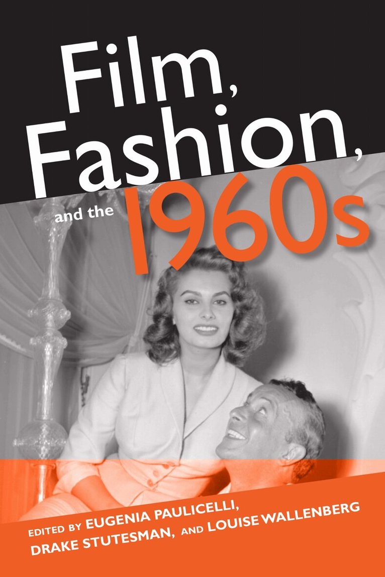 Eugenia Paulicelli, Drake Stutesman, Louise Wallenberg - Film, Fashion, and the 1960s, E-bok