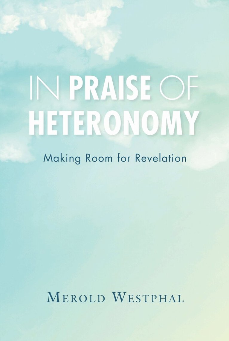 Merold Westphal - In Praise of Heteronomy, E-bok