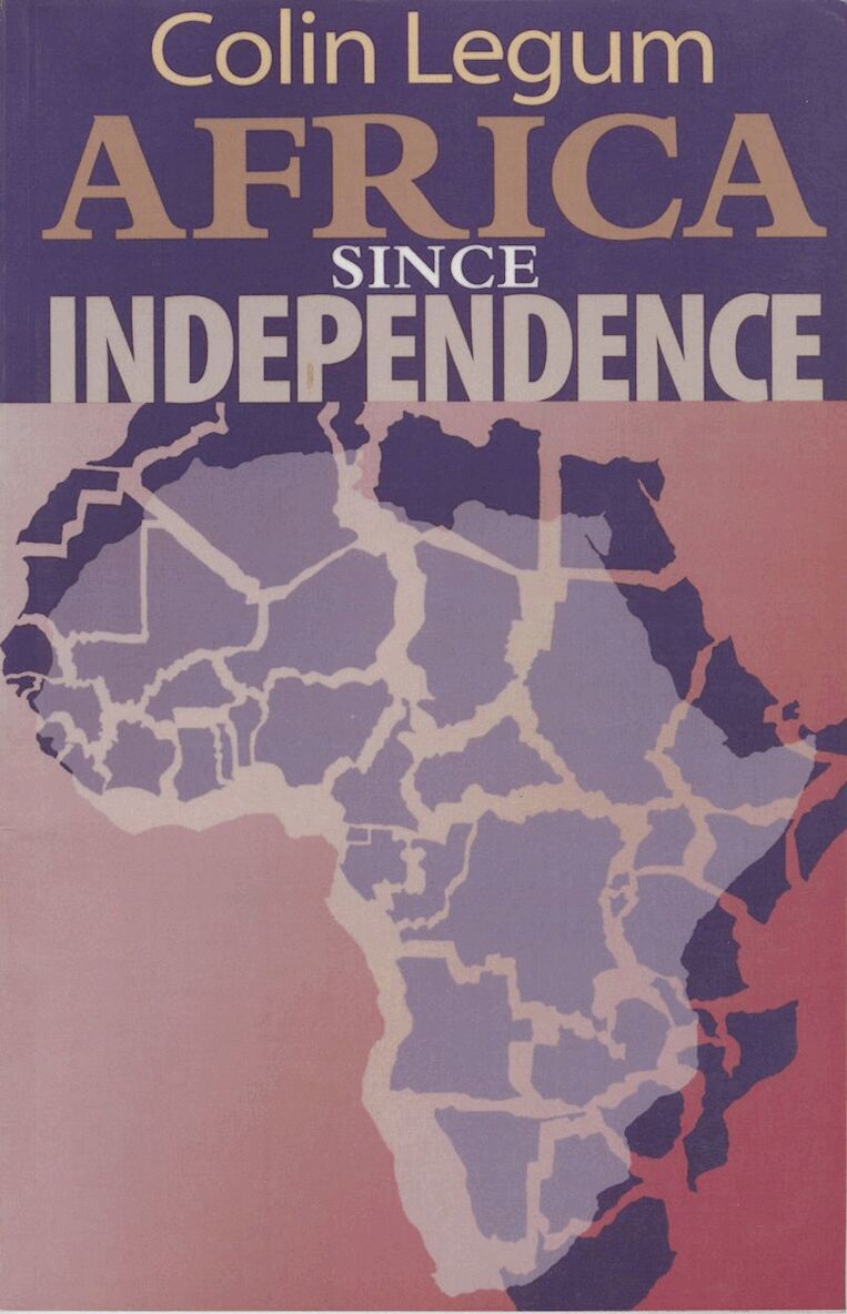 Colin Legum - Africa Since Independence, E-bok