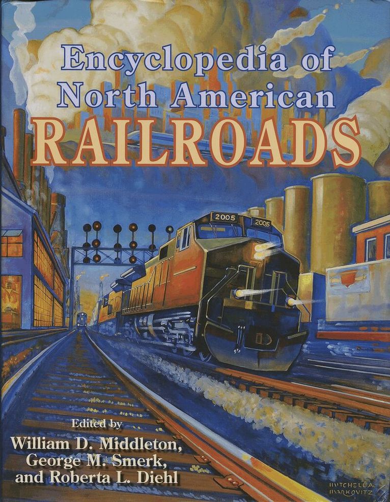 William D Middleton, George M. Smerk, Roberta L. Diehl - Encyclopedia of North American Railroads, E-bok