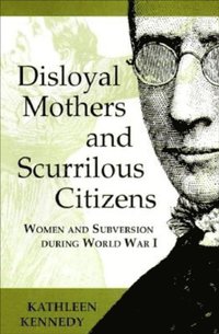 Disloyal Mothers and Scurrilous Citizens