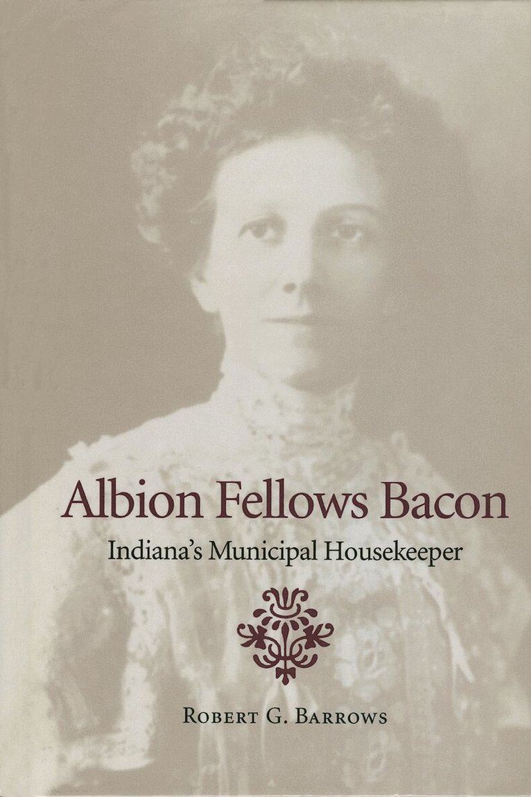 Robert G. Barrows - Albion Fellows Bacon, E-bok