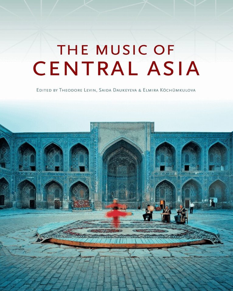 Theodore Levin, Saida Daukeyeva, Elmira Köchümkulova - Music of Central Asia, Ebook 2, E-bok