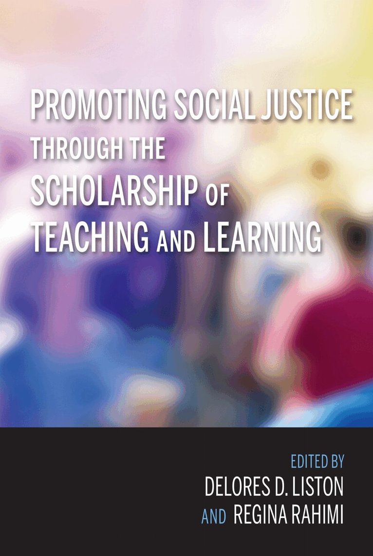 Delores D. Liston, Regina Rahimi - Promoting Social Justice Through the Scholarship of Teaching and Learning, E-bok