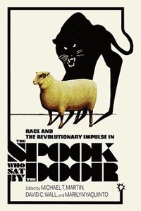 Race and the Revolutionary Impulse in the Spook Who Sat by the Door