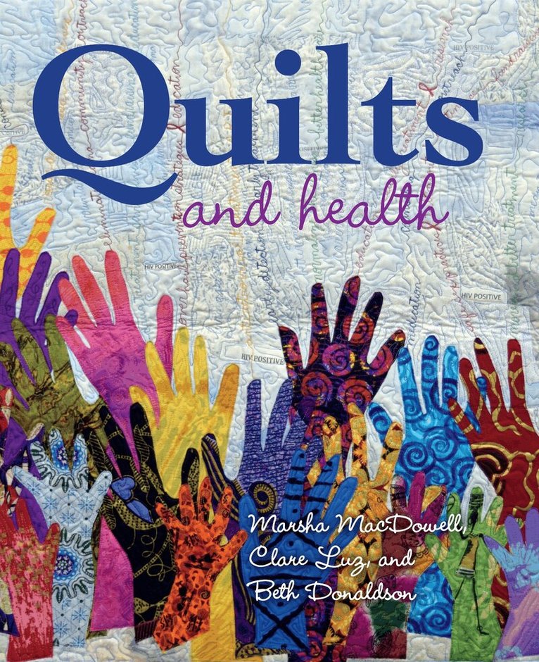 Marsha MacDowell, Clare Luz, Beth Donaldson - Quilts and Health, E-bok. Tillgänglighet: Lägg i varukorg