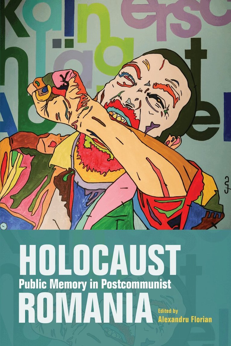 Alexandru Florian - Holocaust Public Memory in Postcommunist Romania, E-bok