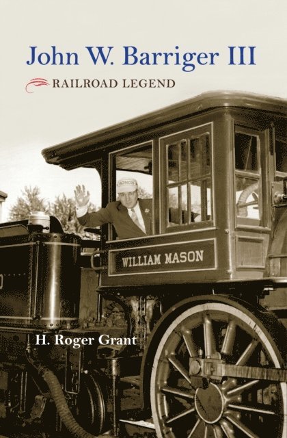 H. Roger Grant - John W. Barriger III, E-bok