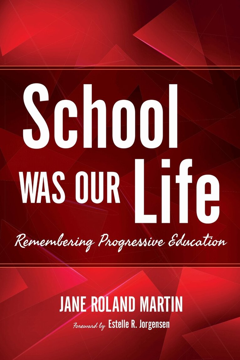 Jane Roland Martin - School Was Our Life, E-bok