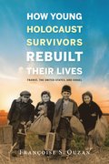 How Young Holocaust Survivors Rebuilt Their Lives