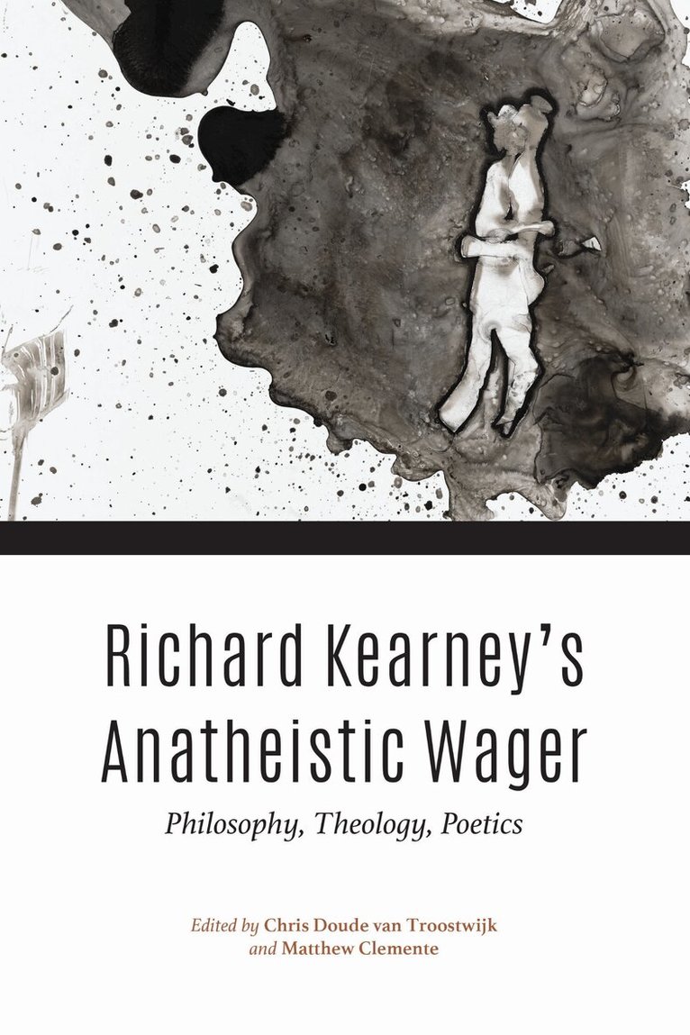 Pierre Drouot, Chris Doude van Troostwijk, Matthew Clemente - Richard Kearney's Anatheistic Wager, E-bok