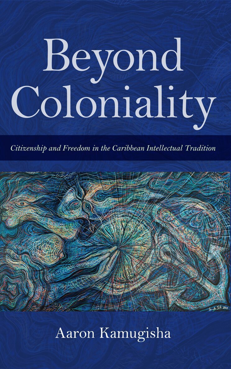 Aaron Kamugisha - Beyond Coloniality, E-bok