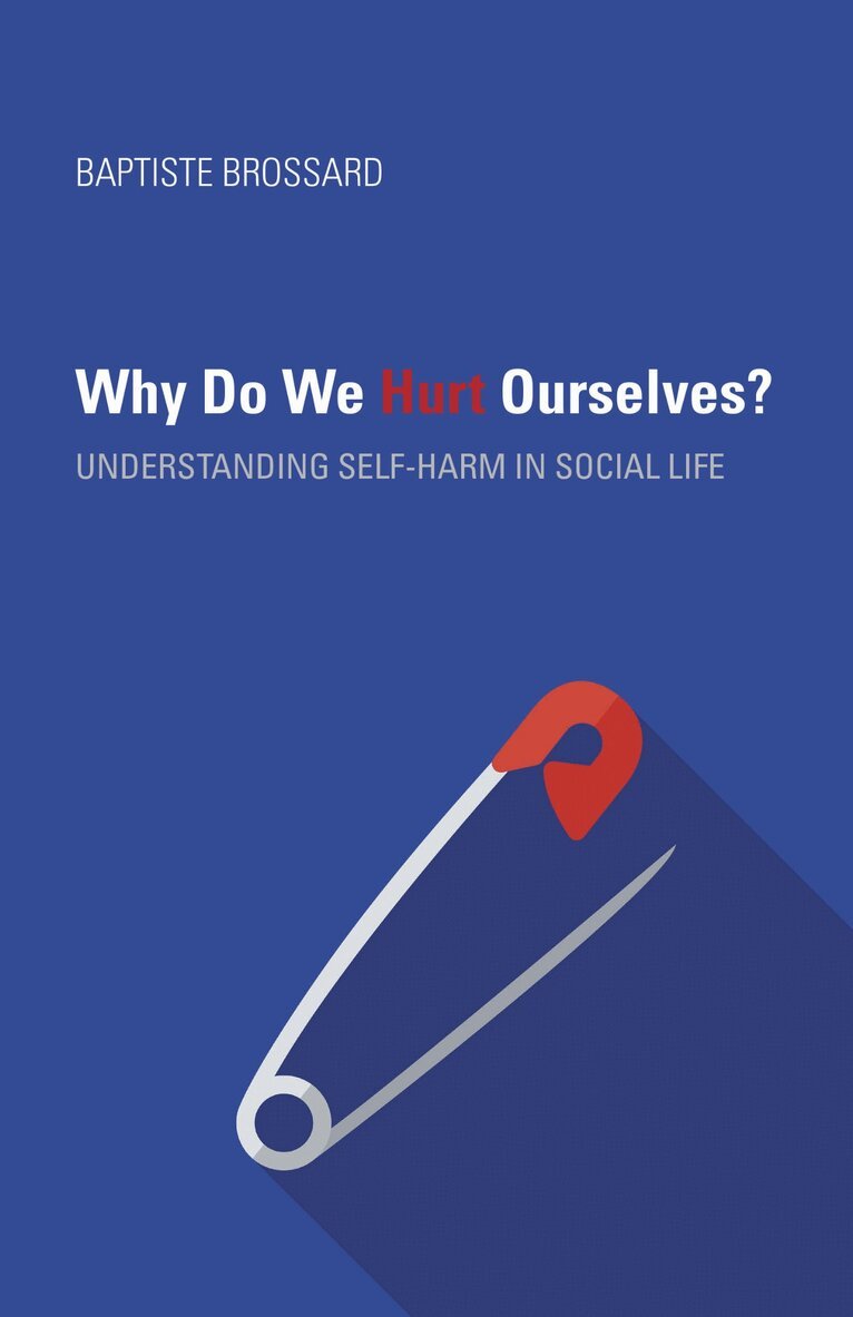 Baptiste Brossard - Why Do We Hurt Ourselves?, E-bok