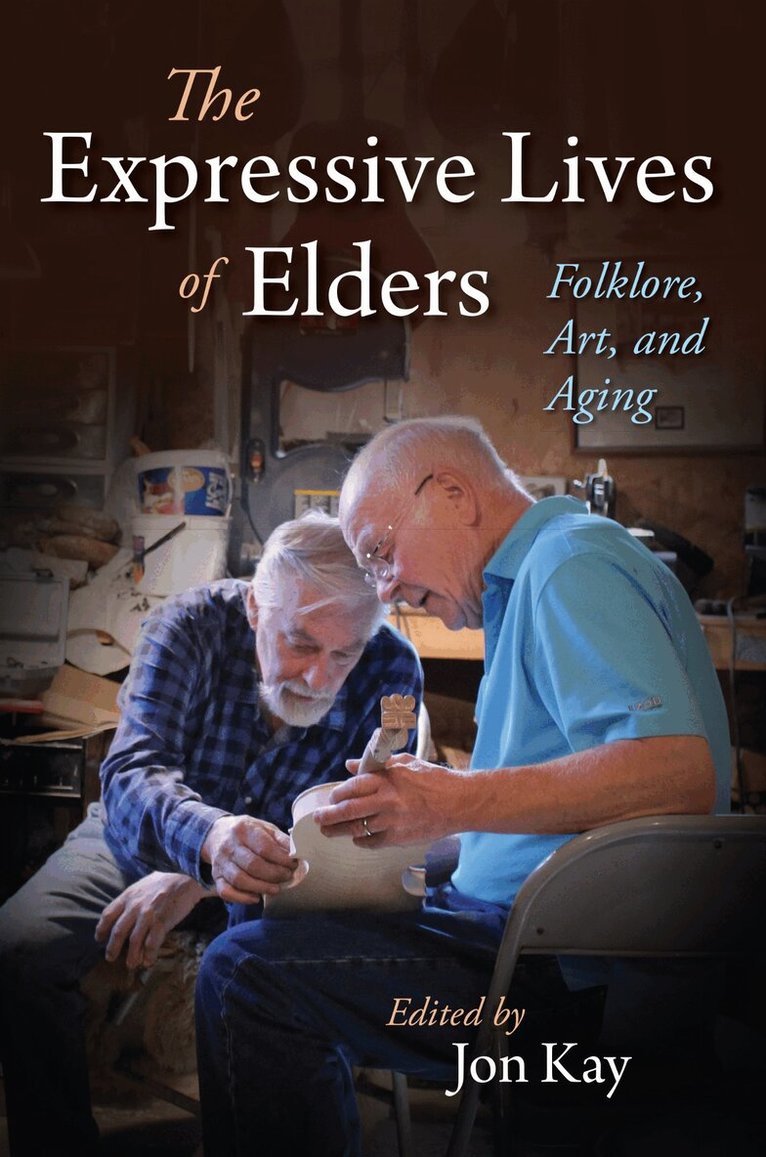 Jon Kay - Expressive Lives of Elders, E-bok