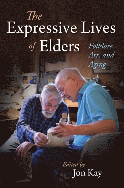 Jon Kay - Expressive Lives of Elders, E-bok