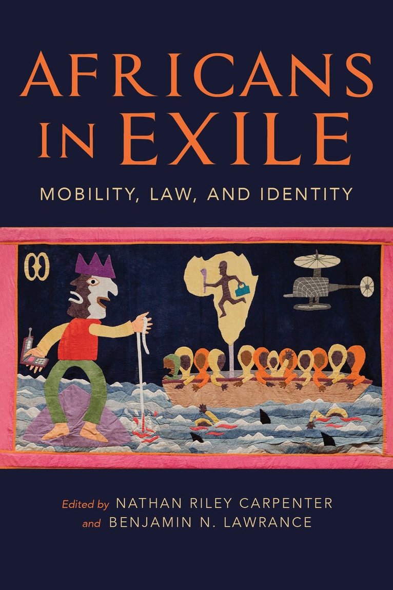 Benjamin N. Lawrance, Nathan Riley Carpenter - Africans in Exile, E-bok