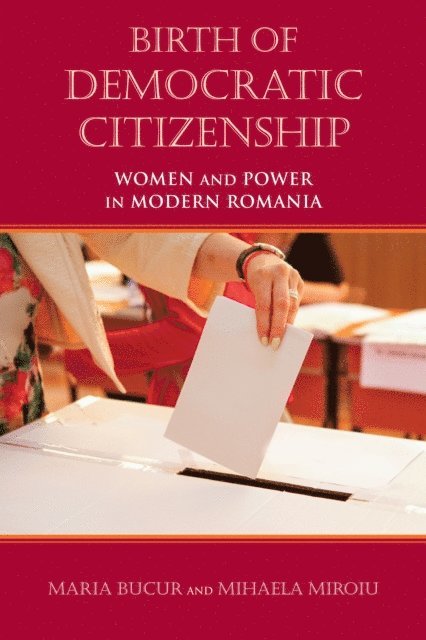 Mihaela Miroiu, Maria Bucur-Deckard - Birth of Democratic Citizenship, E-bok