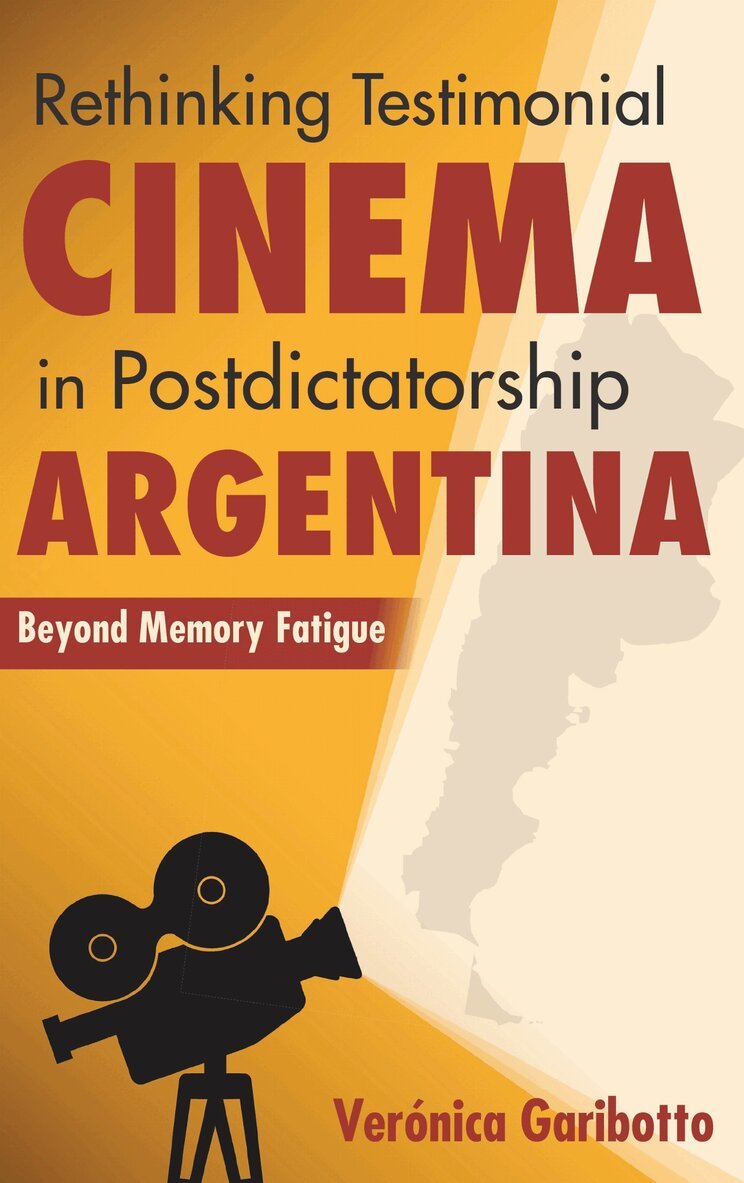 Veronica Garibotto - Rethinking Testimonial Cinema in Postdictatorship Argentina, E-bok