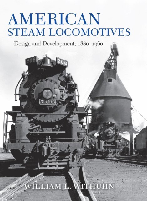 William L. Withuhn - American Steam Locomotives, E-bok