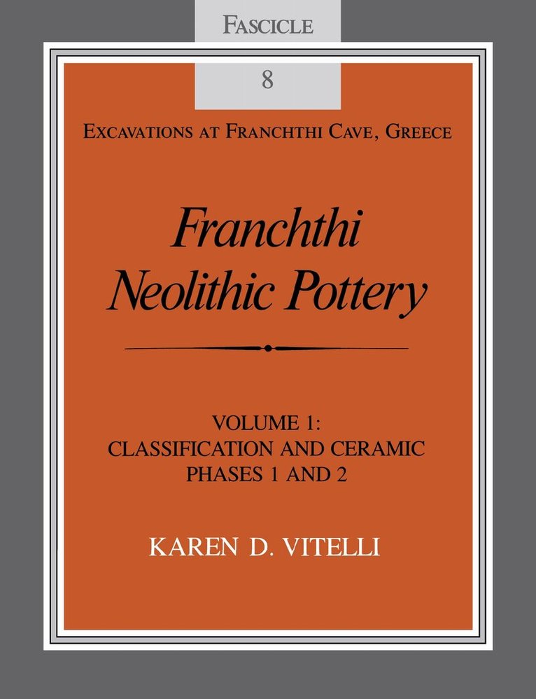 Karen D. Vitelli - Franchthi Neolithic Pottery, Volume 1, E-bok