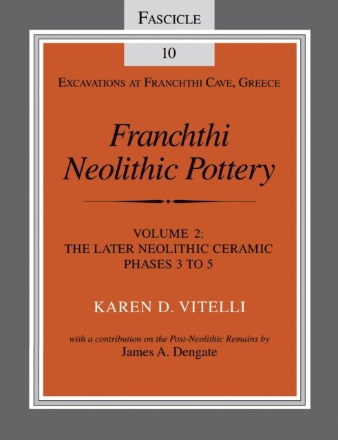 Karen D. Vitelli - Franchthi Neolithic Pottery, Volume 2, vol. 2, E-bok