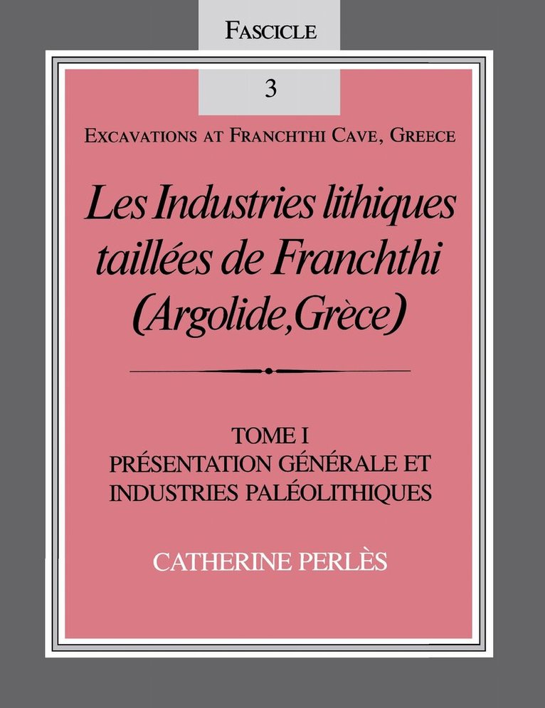 Catherine Perlès - Les Industries Lithiques Taillées De Franchthi (Argolide, Grèce), Volume 1, E-bok