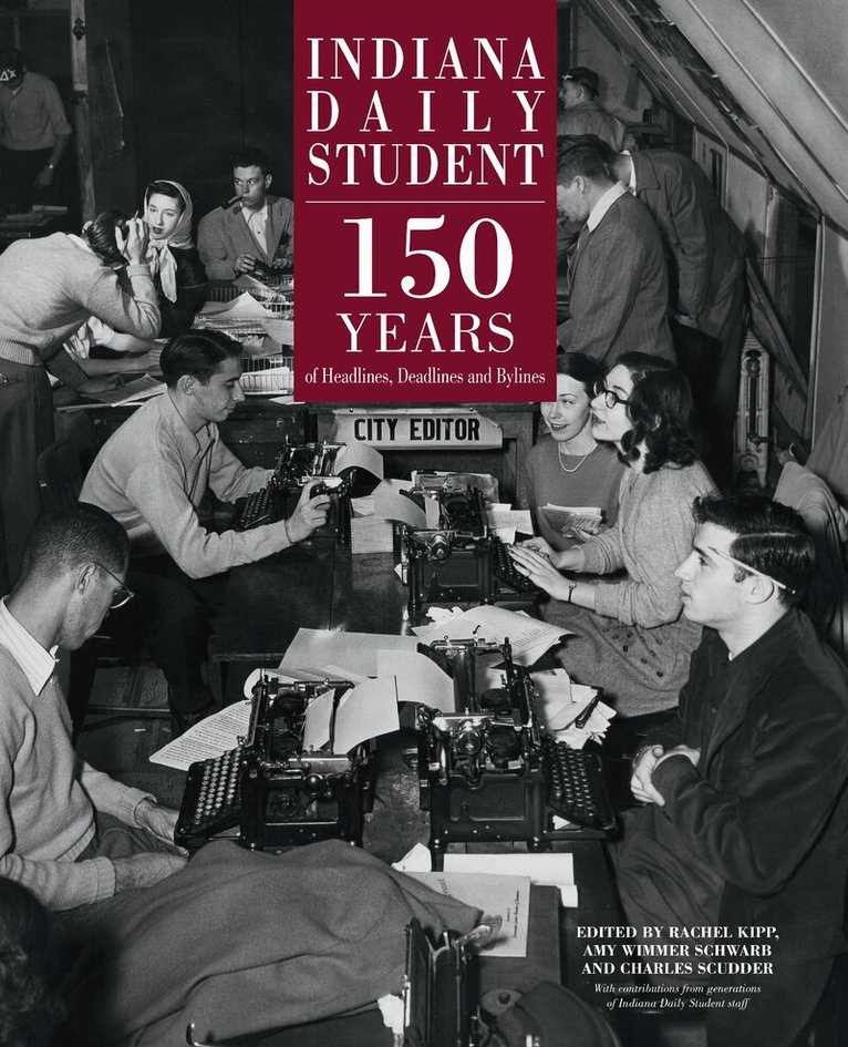 Rachel Kipp, Amy Wimmer Schwarb, Charlie Scudder - Indiana Daily Student, E-bok