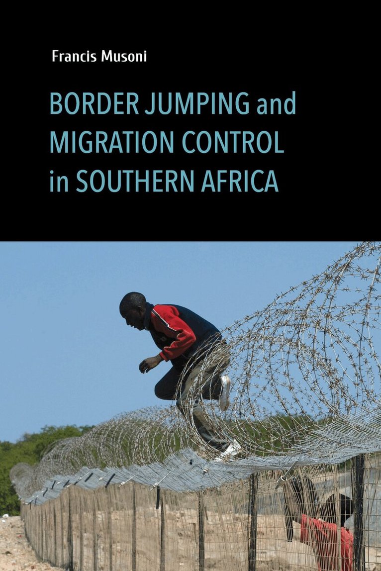 Francis Musoni - Border Jumping and Migration Control in Southern Africa, Häftad. Tillgänglighet: Lägg i varukorg
