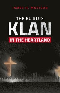 The Ku Klux Klan in the Heartland