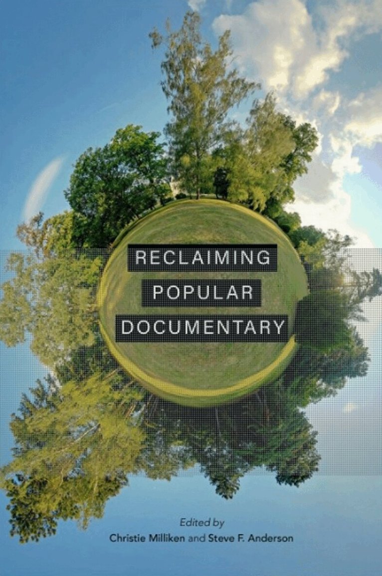 Christie Milliken, Steve F. Anderson - Reclaiming Popular Documentary, Häftad