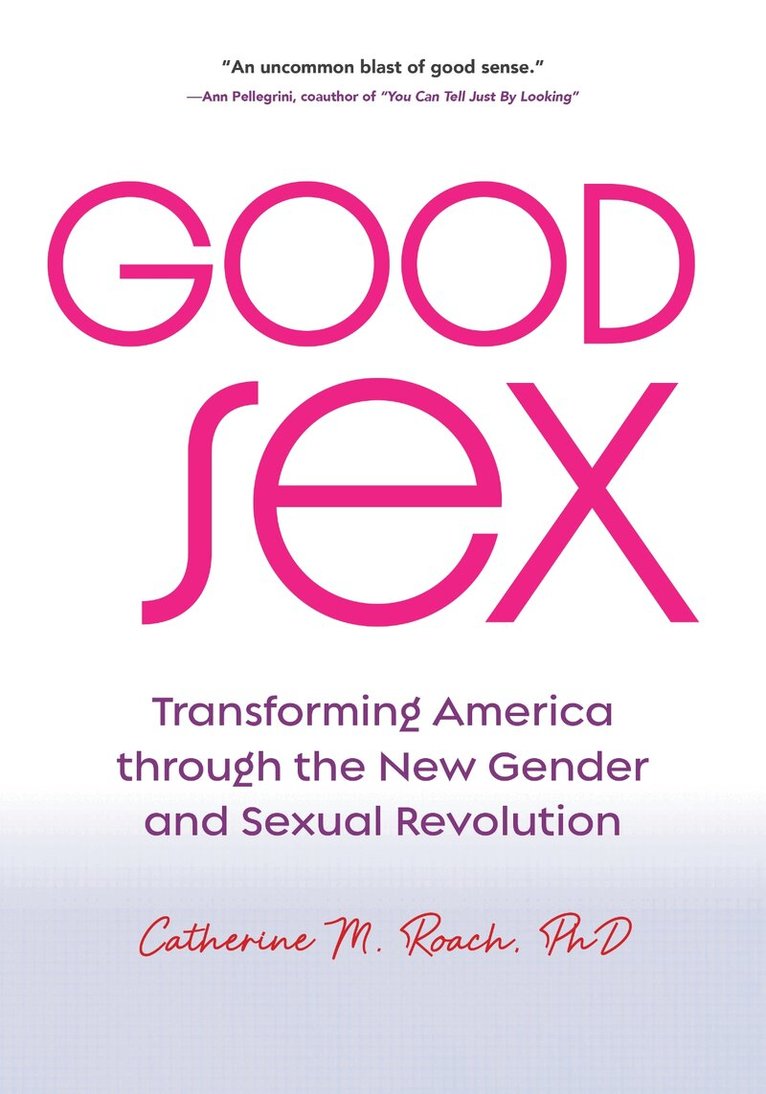 Catherine M. Roach - Good Sex, Häftad