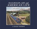 Railroads, Art, and American Life