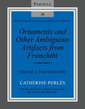 Ornaments and Other Ambiguous Artifacts from Fra  Volume 2, The Neolithic