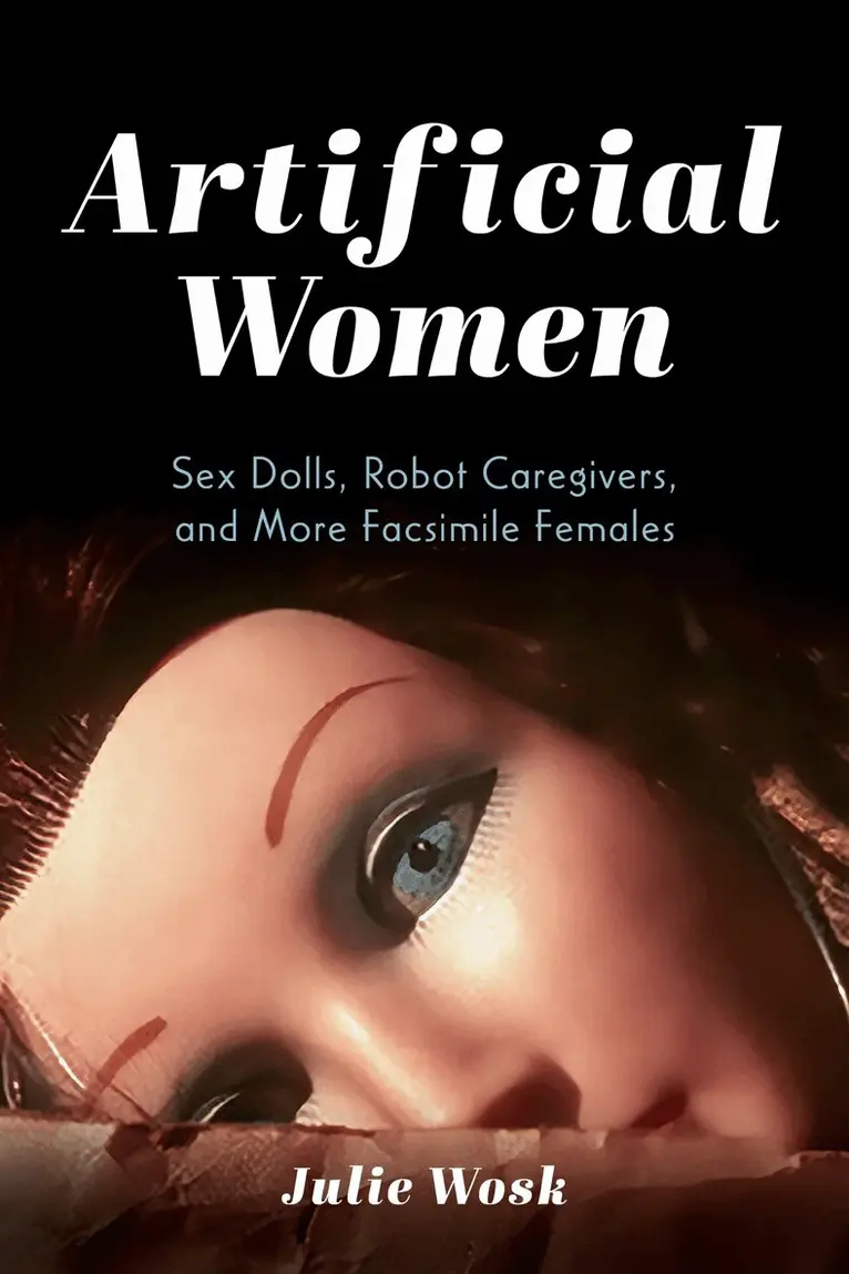 Julie Wosk - Artificial Women, Häftad. Tillgänglighet: Lägg i varukorg